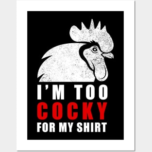 I'm too cocky for my shirt - Tshirt Posters and Art